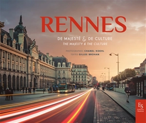 Rennes : de majesté & de culture. Rennes : the majesty & the culture - Chanel Koehl