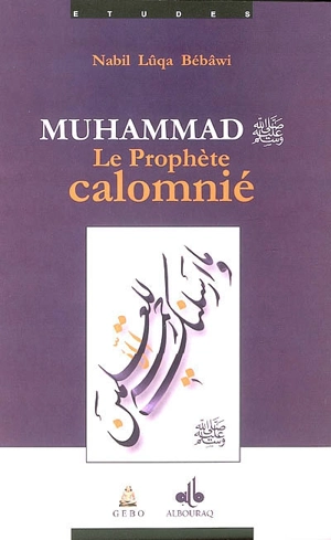 Muhammad, le Prophète calomnié - Nabil Lûqa Bébâwi