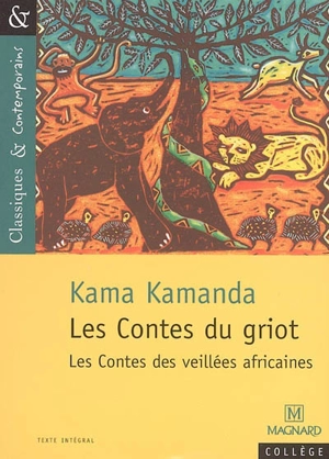 Les contes du griot : les contes des veillées africaines - Kama Sywor Kamanda