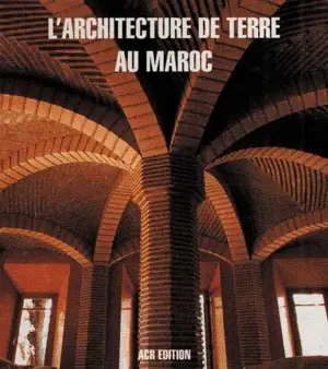 L'architecture de terre au Maroc - Selma Zerhouni