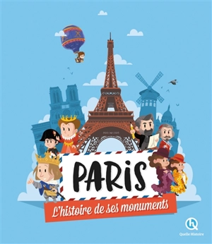 Paris : l'histoire de ses monuments - Julie Gouazé