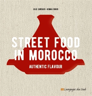 Street food in Morocco : authentic flavour - Julie Carcaud