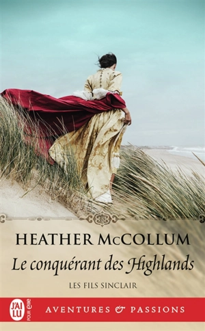 Les fils Sinclair. Vol. 1. Le conquérant des Highlands - Heather McCollum