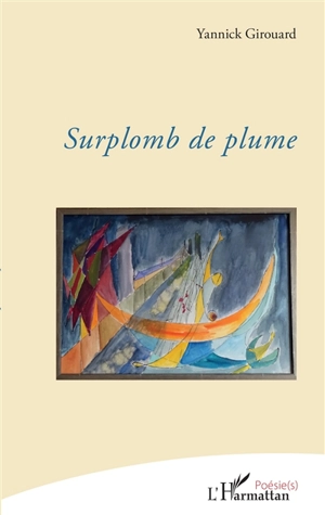 Surplomb de plume - Yannick Girouard