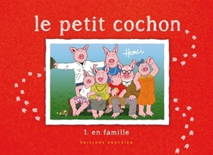 Le petit cochon. Vol. 1. En famille - Marie-Christine Richard