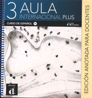 Aula internacional plus 3 : curso de espanol, B1 : edicion anotada para docentes - Roberto Caston