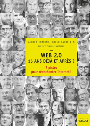 Web 2.0 : 15 ans déjà et après ? : 7 pistes pour réenchanter Internet !