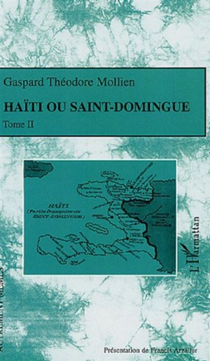 Haïti ou Saint-Domingue. Vol. 2 - Gaspard-Théodore Mollien