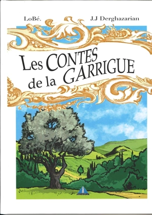 Les contes de la garrigue - Jean-Jacques Derghazarian