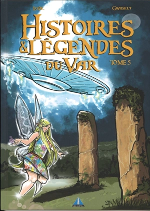 Histoires & légendes du Var. Vol. 5 - Axel Graisely