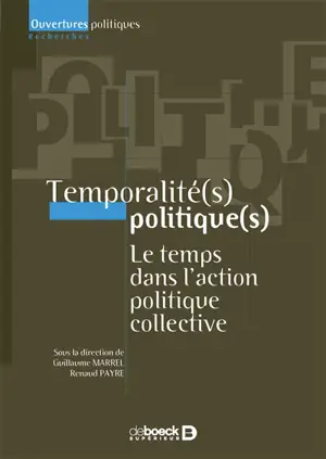 Temporalité(s) politique(s) : le temps dans l'action politique collective
