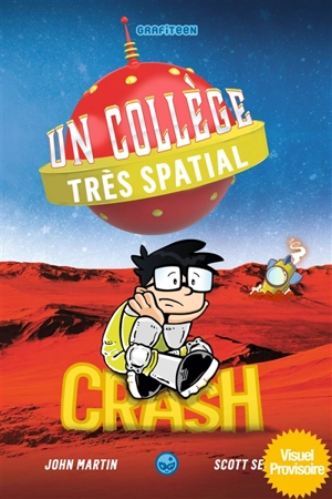 Un collège très spatial. Vol. 2. Crash - John Martin