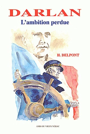 Darlan : l'ambition perdue - Hubert Delpont