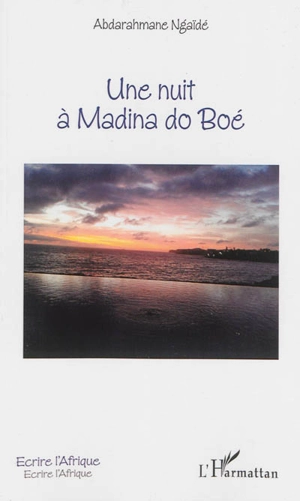 Une nuit à Madina do Boé - Abderrahmane Ngaïdé