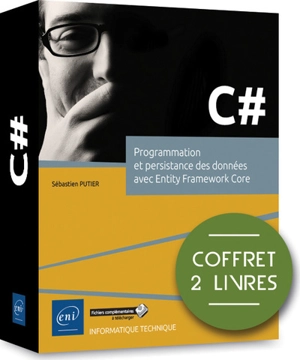 C# : programmation et persistance des données avec Entity Framework Core : coffret 2 livres - Sébastien Putier