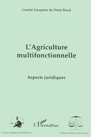 L'agriculture multifonctionnelle : aspects juridiques - Congrès européen de droit rural