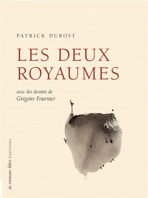 Les deux royaumes - Patrick Dubost