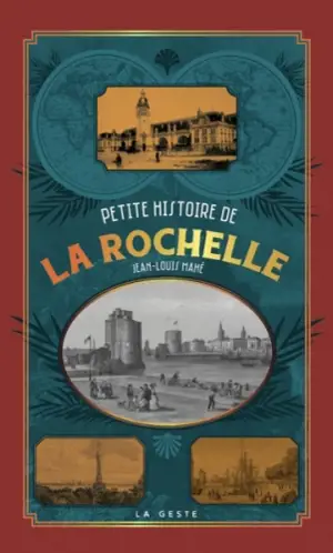 Petite histoire de La Rochelle - Jean-Louis Mahé