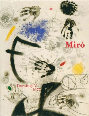 Joan Miro : catalogue raisonné : drawings. Vol. 5. 1977 - Jacques Dupin