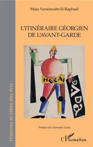 L'itinéraire géorgien de l'avant-garde - Maïa Varsimashvili-Raphael