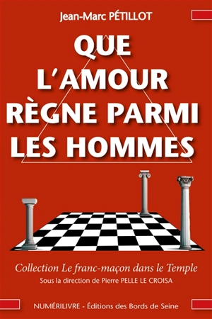 Que l'amour règne parmi les hommes - Jean-Marc Pétillot