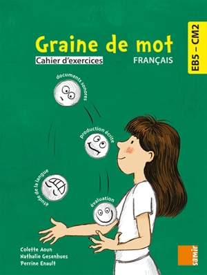 Graine de mot, français EB5-CM2 : cahier d'exercices - Colette Aoun