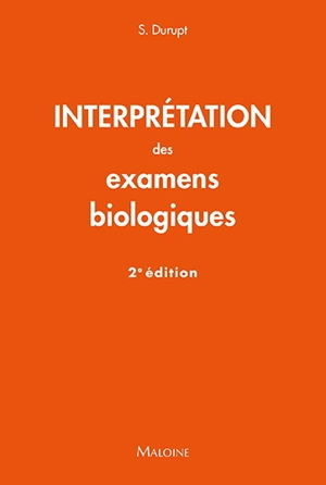 Interprétation des examens biologiques - S. Durupt