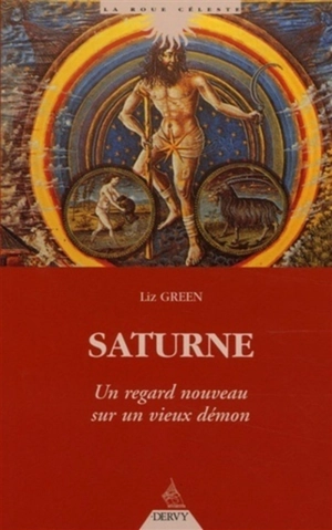 Saturne : un regard nouveau sur un vieux démon - Liz Greene