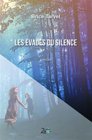 Les évadés du silence - Brice Tarvel