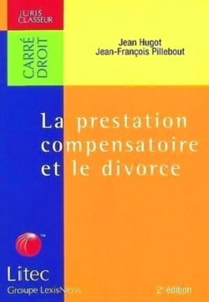 La prestation compensatoire et le divorce - Jean Hugot