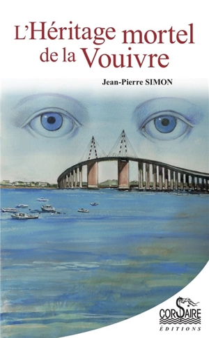 L'héritage mortel de la vouivre : polar de Loire - Jean-Pierre Simon