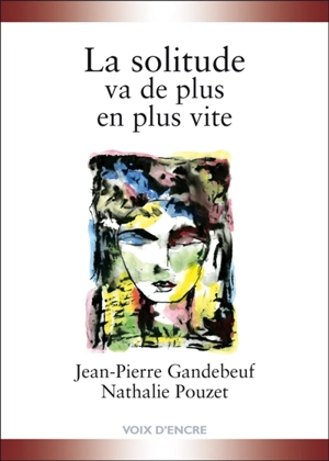 La solitude va de plus en plus vite - Jean-Pierre Gandebeuf