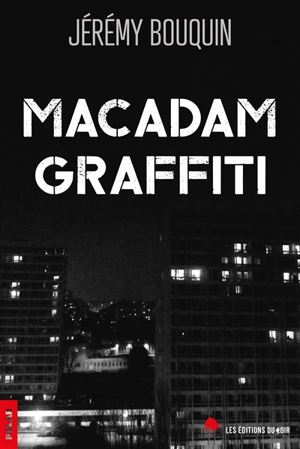 Macadam graffiti : polar - Jérémy Bouquin