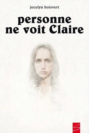 Personne ne voit Claire - Jocelyn Boisvert