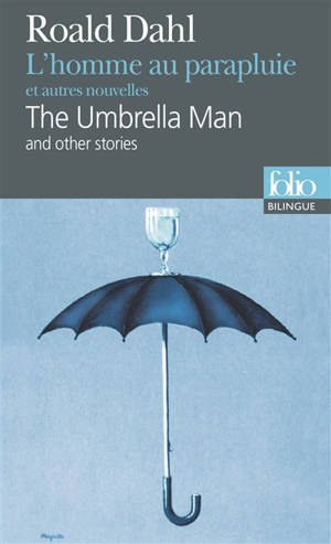 L'homme au parapluie : et autres nouvelles. The umbrella man : an other stories - Roald Dahl