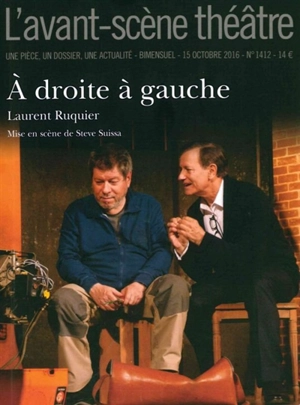 Avant-scène théâtre (L'), n° 1411. A droite à gauche - Laurent Ruquier