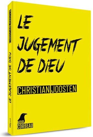 Une enquête de Guillaume Lavallée. Le jugement de Dieu - Christian Joosten