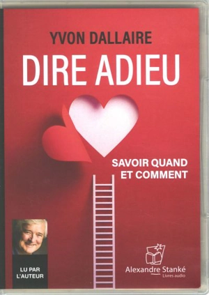 Dire adieu : Savoir quand et comment -1cd audio - Yvon Dallaire