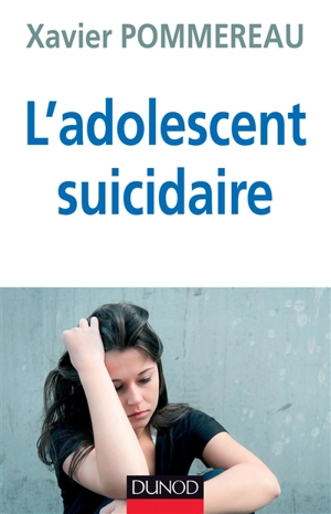 L'adolescent suicidaire - Xavier Pommereau