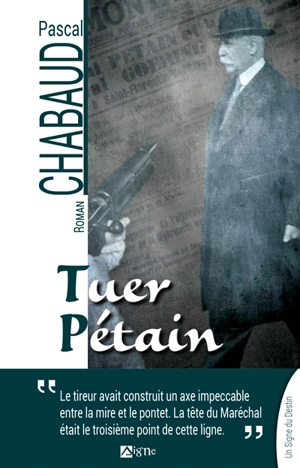 Tuer Pétain - Pascal Chabaud