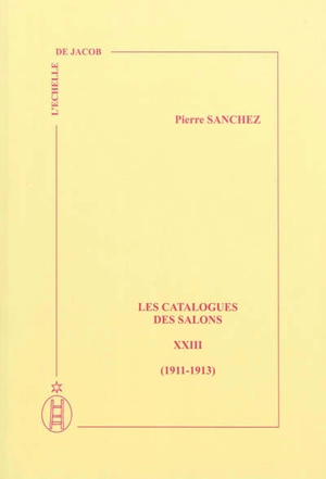 Les catalogues des Salons. Vol. 23. 1911-1913