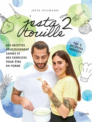 Jesta touille. Vol. 2. Des recettes délicieusement saines et des exercices pour être en forme - Jesta Hillmann