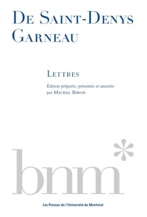 De Saint-Denys Garneau : lettres - Biron, Michel