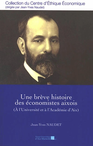 Une brève histoire des économistes aixois : à l'université et à l'Académie d'Aix - Jean-Yves Naudet