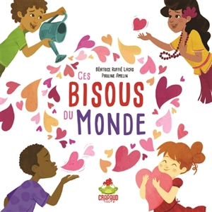 Ces bisous du monde - Béatrice Ruffié Lacas