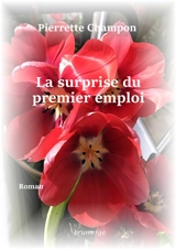 La surprise du premier emploi - Pierrette Champon