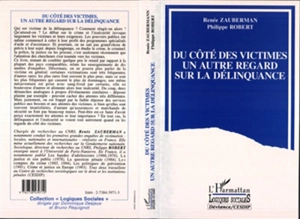 Du côté des victimes : un autre regard sur la délinquance - Renée Zauberman