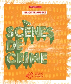 Scènes de crime - Brigitte Aubert