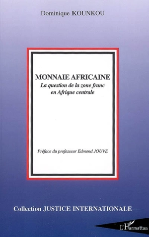 Monnaie africaine : la question de la zone franc en Afrique centrale - Dominique Kounkou