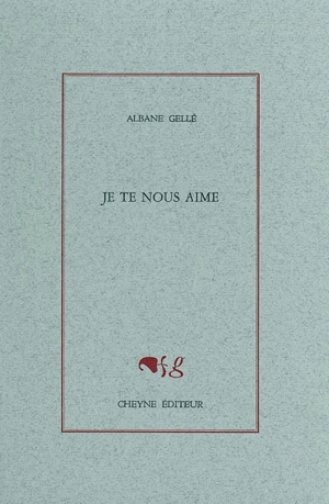 Je te nous aime - Albane Gellé